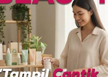 Tren Eco-beauty: Merawat Diri Secara Ramah Lingkungan Tanpa Sampah